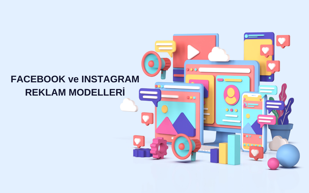 Facebook ve Instagram Reklam Modelleri