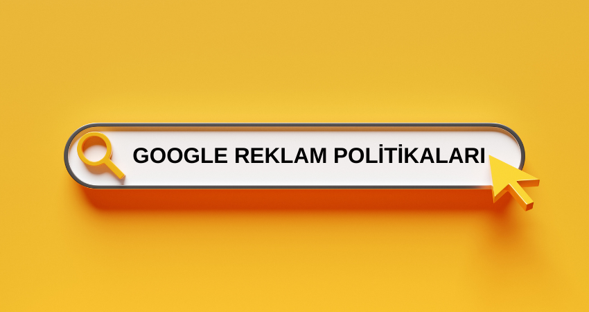 Google Reklam Politikaları